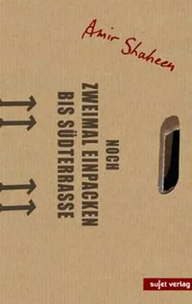 Shaheen |  Noch zweimal einpacken bis Südterrasse | Buch |  Sack Fachmedien