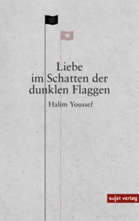 Youssef / Yûsiv |  Liebe im Schatten der dunklen Flaggen | Buch |  Sack Fachmedien