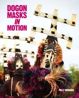 Richards |  Dogon Masks in Motion | Buch |  Sack Fachmedien