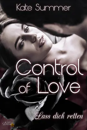 Summer |  Control of Love: Lass Dich Retten | eBook | Sack Fachmedien