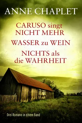 Chaplet |  Caruso singt nicht mehr / Wasser zu Wein / Nichts als die Wahrheit - Drei Romane in einem Band | eBook | Sack Fachmedien