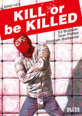Brubaker | Kill or be Killed. Band 4 | Buch | 978-3-96219-036-1 | sack.de