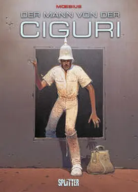 Moebius |  Der Mann von der Ciguri | Buch |  Sack Fachmedien