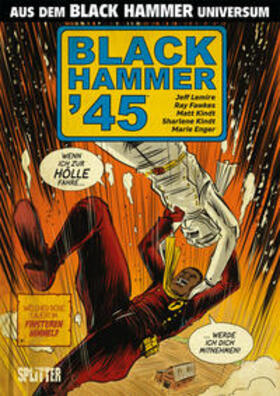 Lemire / Fawkes |  Lemire, J: Black Hammer '45 | Buch |  Sack Fachmedien