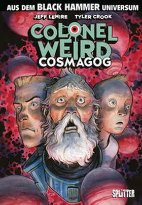 Lemire |  Black Hammer: Colonel Weird – Cosmagog | Buch |  Sack Fachmedien