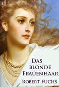 Fuchs |  Das blonde Frauenhaar | eBook | Sack Fachmedien