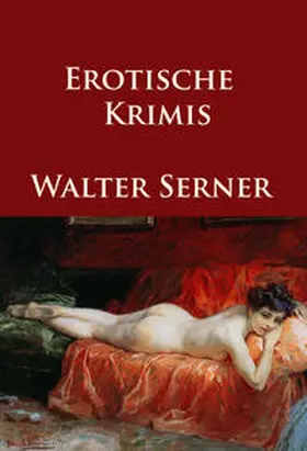 Serner |  Erotische Krimis | eBook | Sack Fachmedien