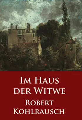 Kohlrausch |  Im Haus der Witwe | eBook | Sack Fachmedien