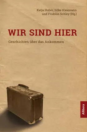 Huber / Kleemann / Schley |  Wir sind hier | Buch |  Sack Fachmedien