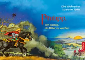 Walbrecker |  Philipp, der auszog, ein Ritter zu werden | Buch |  Sack Fachmedien