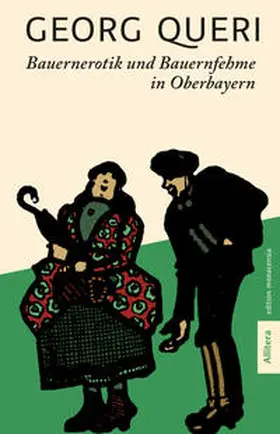 Queri |  Bauernerotik und Bauernfehme in Oberbayern | Buch |  Sack Fachmedien