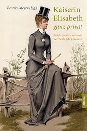 Meyer |  Kaiserin Elisabeth ganz privat | Buch |  Sack Fachmedien