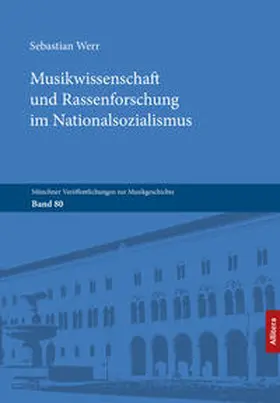Werr |  Musikwissenschaft und Rassenforschung im Nationalsozialismus | Buch |  Sack Fachmedien