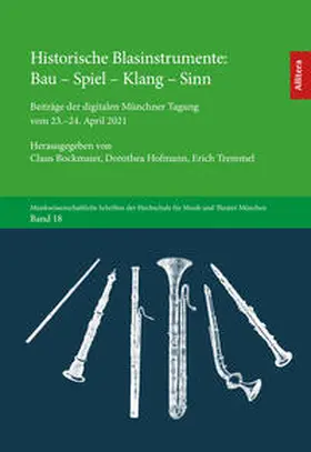 Bockmaier / Hofmann / Tremmel |  Historische Blasinstrumente. Bau – Spiel – Klang – Sinn | Buch |  Sack Fachmedien
