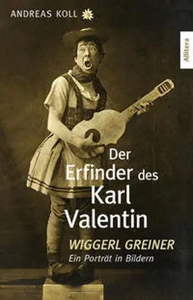 Koll |  Der Erfinder des Karl Valentin | Buch |  Sack Fachmedien