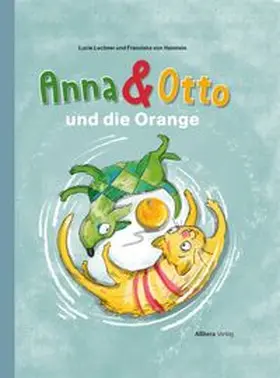 Lechner / von Hanstein |  Anna & Otto und die Orange | Buch |  Sack Fachmedien