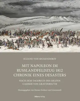 von Seckendorff / Gravenreuth |  Mit Napoleon im Russlandfeldzug 1812 Chronik. Chronik eines Desasters | Buch |  Sack Fachmedien