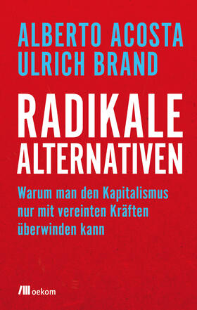 Acosta / Brand | Radikale Alternativen | Buch | 978-3-96238-014-4 | sack.de
