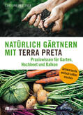 Pfützner |  Natürlich gärtnern mit Terra Preta | Buch |  Sack Fachmedien