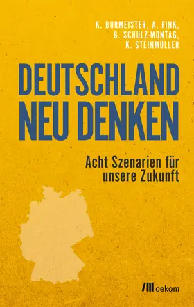 Burmeister / Fink / Schulz-Montag |  Deutschland neu denken | Buch |  Sack Fachmedien