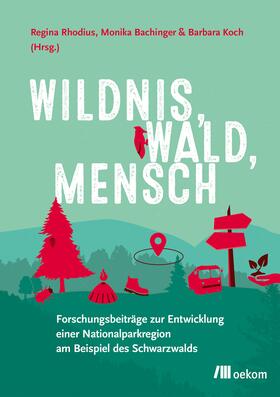 Rhodius / Bachinger / Koch | Wildnis, Wald, Mensch | Buch | 978-3-96238-045-8 | sack.de