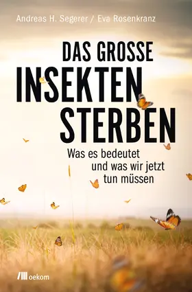 Segerer / Rosenkranz |  Das große Insektensterben | Buch |  Sack Fachmedien