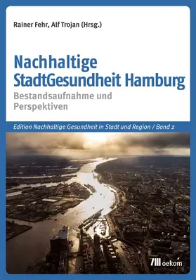 Trojan / Fehr |  Nachhaltige StadtGesundheit Hamburg | Buch |  Sack Fachmedien