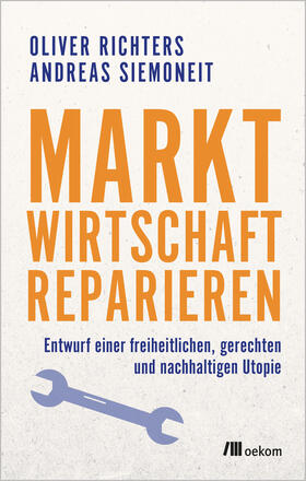 Richters / Siemoneit | Marktwirtschaft reparieren | Buch | 978-3-96238-099-1 | sack.de