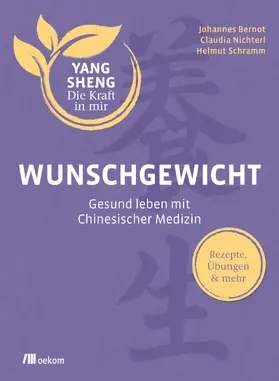 Nichterl / Bernot / Schramm |  Wunschgewicht (Yang Sheng 2) | Buch |  Sack Fachmedien