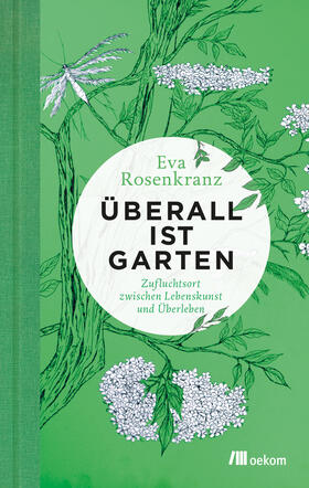 Rosenkranz |  Überall ist Garten | Buch |  Sack Fachmedien