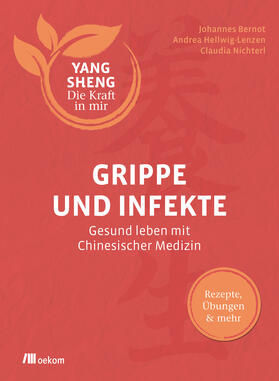 Bernot / Hellwig-Lenzen / Nichterl | Grippe und Infekte (Yang Sheng 4) | Buch | 978-3-96238-127-1 | sack.de