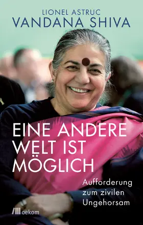 Shiva / Astruc |  Eine andere Welt ist möglich | Buch |  Sack Fachmedien