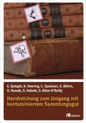 Deering / Spiegel / Quaisser |  Handreichung zum Umgang mit kontaminiertem Sammlungsgut | Buch |  Sack Fachmedien