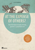 I.L.A. Kollektiv / Kopp / Becker |  At the Expense of Others? | Buch |  Sack Fachmedien