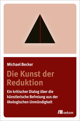 Becker | Die Kunst der Reduktion | Buch | 978-3-96238-162-2 | sack.de