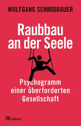 Schmidbauer | Raubbau an der Seele | Buch | 978-3-96238-190-5 | www.sack.de