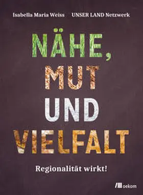 Weiss / UNSER LAND Netzwerk |  Nähe, Mut und Vielfalt | Buch |  Sack Fachmedien