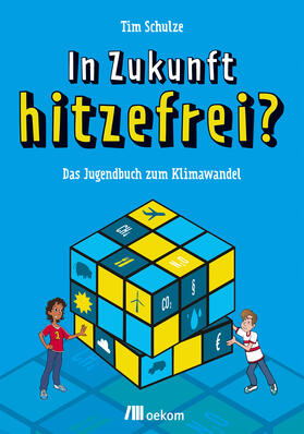 Schulze | In Zukunft hitzefrei? | Buch | 978-3-96238-219-3 | sack.de