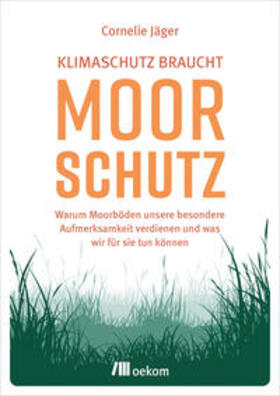 Jäger | Klimaschutz braucht Moorschutz | Buch | 978-3-96238-220-9 | sack.de