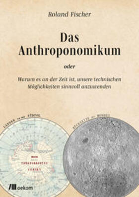 Fischer | Fischer, R: Anthroponomikum | Buch | 978-3-96238-223-0 | sack.de