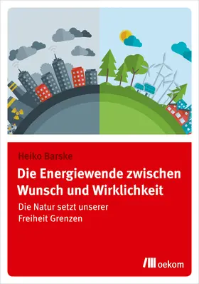 Barske | Barske, H: Energiewende zwischen Wunsch und Wirklichkeit | Buch | 978-3-96238-263-6 | sack.de