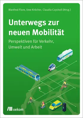 Flore / Kröcher / Czycholl |  Unterwegs zur neuen Mobilität | Buch |  Sack Fachmedien
