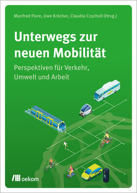 Flore / Kröcher / Czycholl | Unterwegs zur neuen Mobilität | Buch | 978-3-96238-288-9 | sack.de