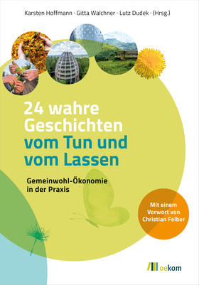Hoffmann / Walchner / Dudek | 24 wahre Geschichten vom Tun und vom Lassen | Buch | 978-3-96238-290-2 | sack.de