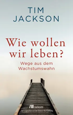 Jackson |  Wie wollen wir leben? | Buch |  Sack Fachmedien