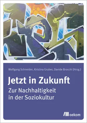 Schneider / Gruber / Brocchi | Jetzt in Zukunft | Buch | 978-3-96238-299-5 | www.sack.de