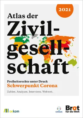 Brot für die Welt, Evangelisches Werk für Diakonie und Entwicklung e.V. |  Atlas der Zivilgesellschaft: Freiheitsrechte unter Druck | Buch |  Sack Fachmedien