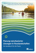 Schröter / Brillinger / Gottwald |  Schröter, B: Planung naturbasierter Lösungen in Flusslandsch | Buch |  Sack Fachmedien