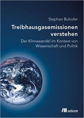 Buhofer | Buhofer, S: Treibhausgasemissionen verstehen | Buch | 978-3-96238-311-4 | sack.de
