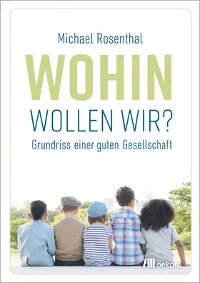 Rosenthal |  Wohin wollen wir? | Buch |  Sack Fachmedien